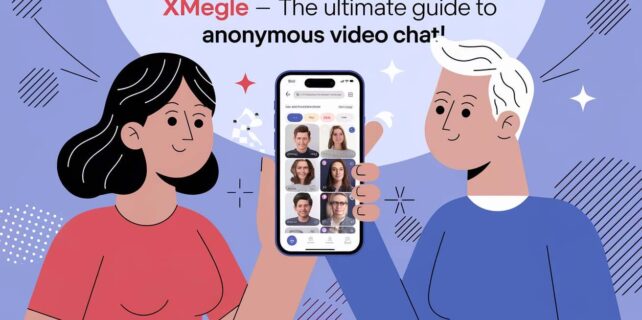 Xmegle – The Ultimate Guide to Anonymous Video Chat!