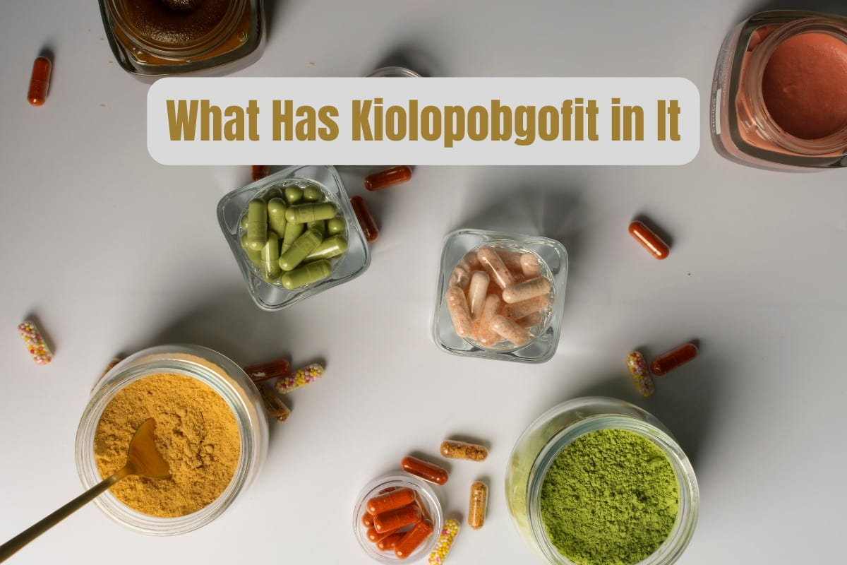 What Has Kiolopobgofit in It – A Comprehensive Guide!